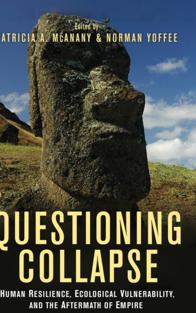 Questioning Collapse : Human Resilience, Ecological Vulnerability, and the Aftermath of Empire, Hardback Book