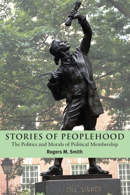 Stories of Peoplehood : The Politics and Morals of Political Membership, Paperback / softback Book