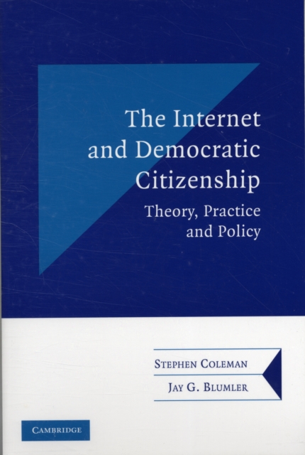 The Internet and Democratic Citizenship : Theory, Practice and Policy, Paperback / softback Book
