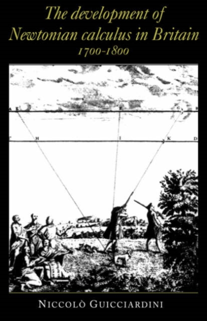 The Development of Newtonian Calculus in Britain, 1700-1800, Paperback / softback Book