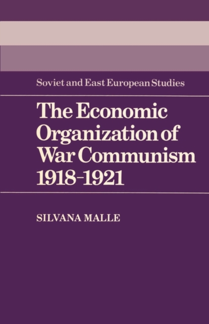 The Economic Organization of War Communism 1918-1921, Paperback / softback Book