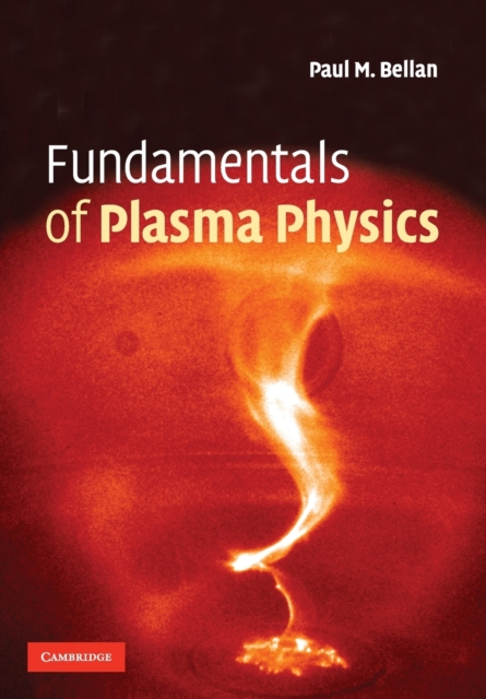 Fundamentals of Plasma Physics, Paperback / softback Book