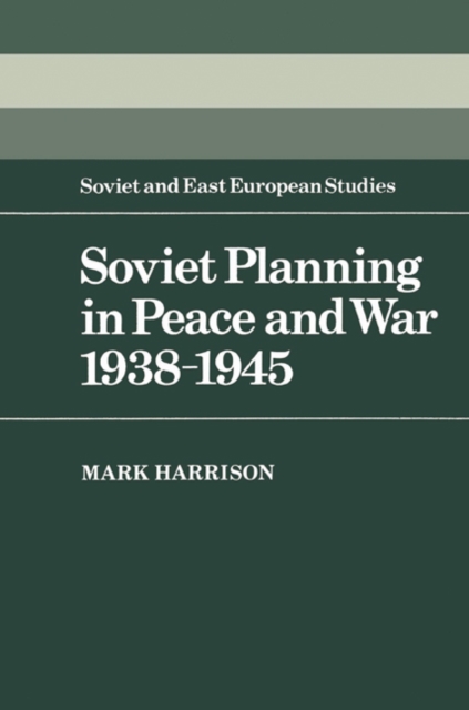 Soviet Planning in Peace and War, 1938-1945, Paperback / softback Book