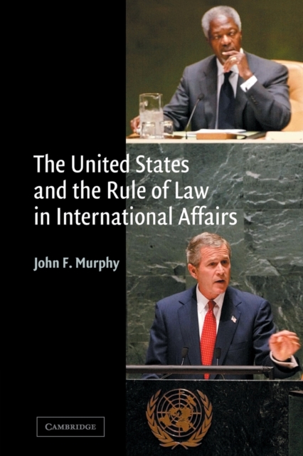 The United States and the Rule of Law in International Affairs, Paperback / softback Book