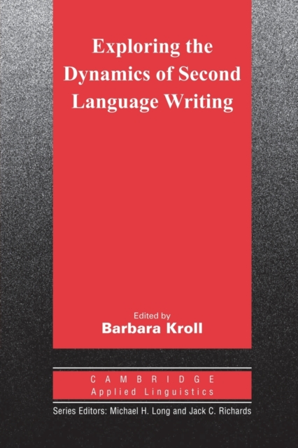 Exploring the Dynamics of Second Language Writing, Paperback / softback Book