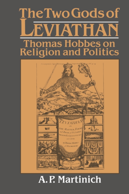 The Two Gods of Leviathan : Thomas Hobbes on Religion and Politics, Paperback / softback Book
