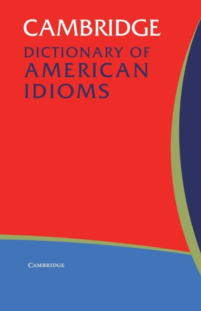 Cambridge Dictionary of American Idioms, Paperback / softback Book