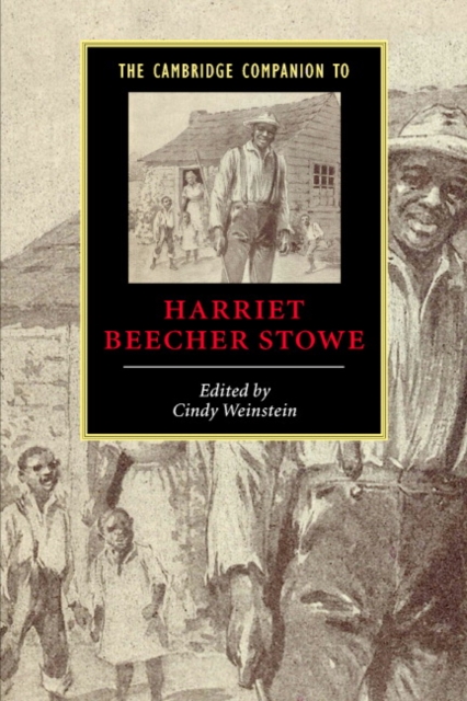 The Cambridge Companion to Harriet Beecher Stowe, Paperback / softback Book