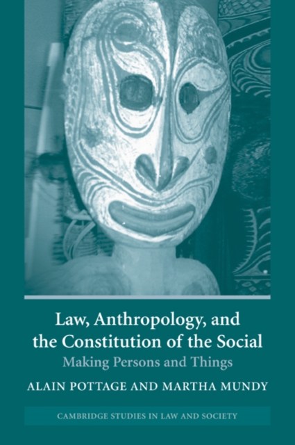 Law, Anthropology, and the Constitution of the Social : Making Persons and Things, Paperback / softback Book