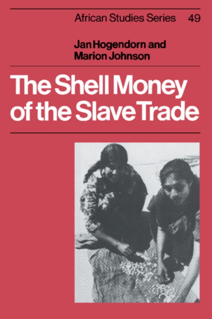 The Shell Money of the Slave Trade, Paperback / softback Book
