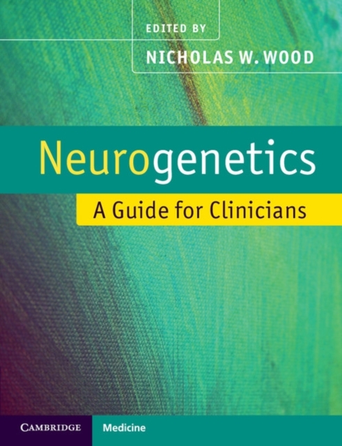Neurogenetics : A Guide for Clinicians, Paperback / softback Book