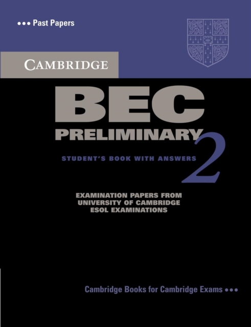 Cambridge BEC Preliminary 2 Student's Book with Answers : Examination papers from University of Cambridge ESOL Examinations, Paperback / softback Book