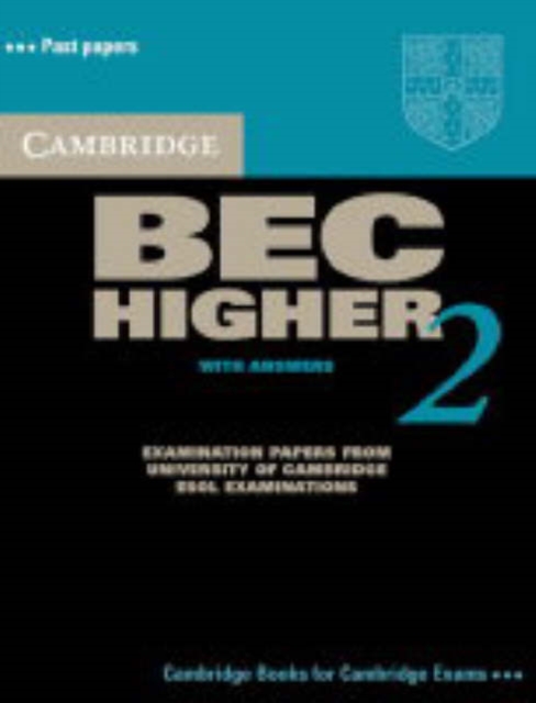 Cambridge BEC 2 Higher Student's Book with Answers : Examination papers from University of Cambridge ESOL Examinations, Paperback / softback Book