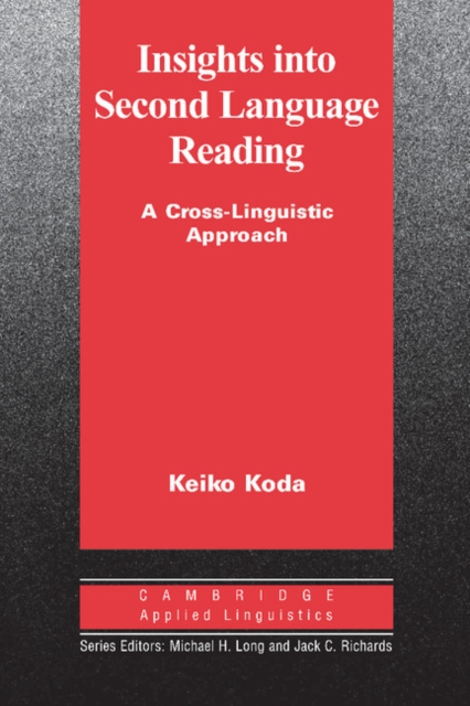 Insights into Second Language Reading : A Cross-Linguistic Approach, Paperback / softback Book