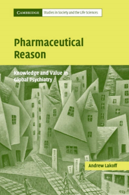 Pharmaceutical Reason : Knowledge and Value in Global Psychiatry, Paperback / softback Book