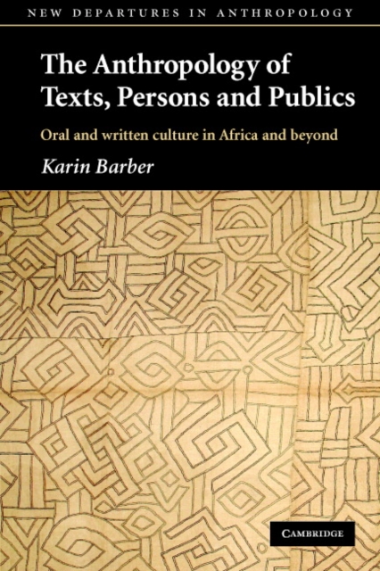The Anthropology of Texts, Persons and Publics, Paperback / softback Book