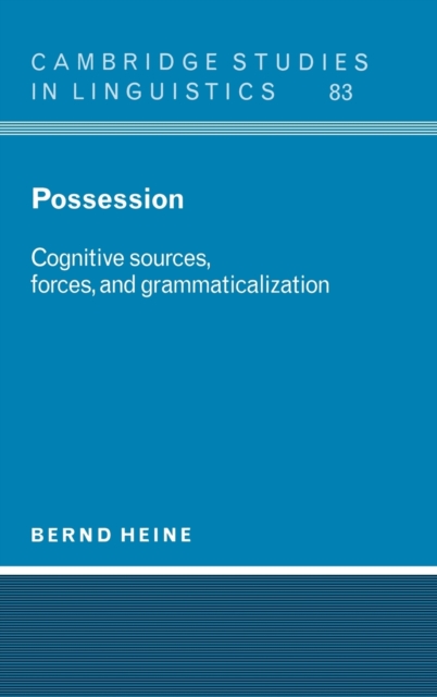 Possession : Cognitive Sources, Forces, and Grammaticalization, Hardback Book