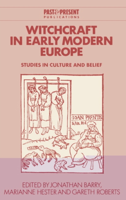 Witchcraft in Early Modern Europe : Studies in Culture and Belief, Hardback Book