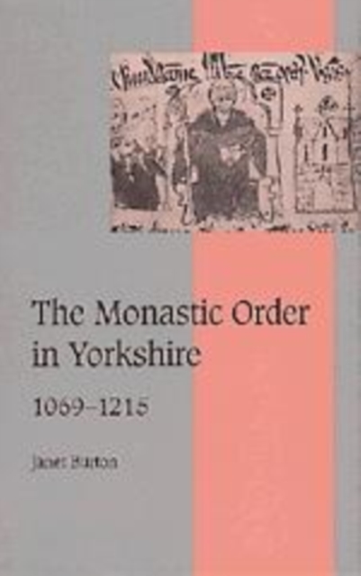 The Monastic Order in Yorkshire, 1069-1215, Hardback Book