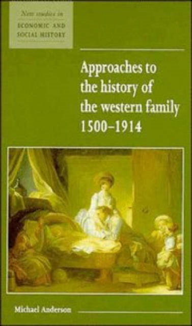 Approaches to the History of the Western Family 1500-1914, Hardback Book