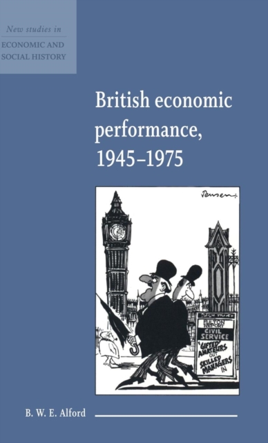 British Economic Performance 1945-1975, Hardback Book