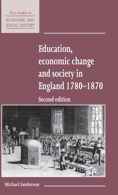 Education, Economic Change and Society in England 1780-1870, Hardback Book