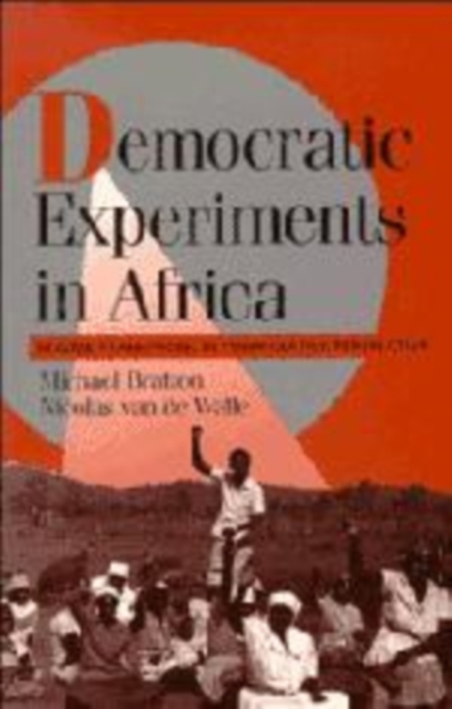 Democratic Experiments in Africa : Regime Transitions in Comparative Perspective, Hardback Book