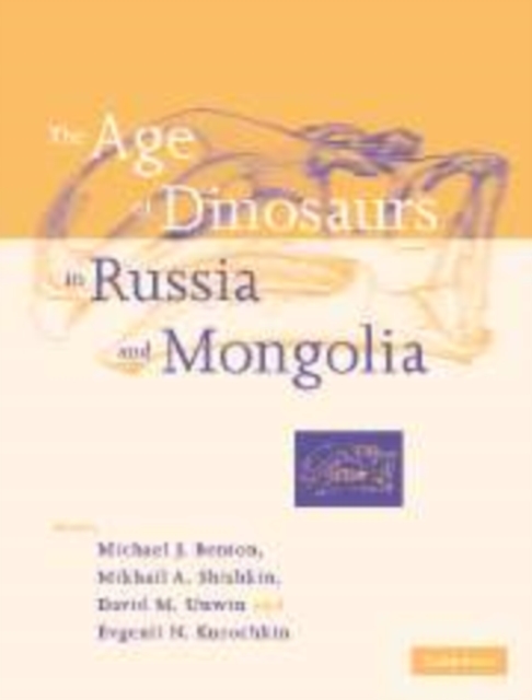 The Age of Dinosaurs in Russia and Mongolia, Hardback Book