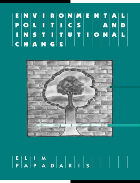 Environmental Politics and Institutional Change, Paperback / softback Book