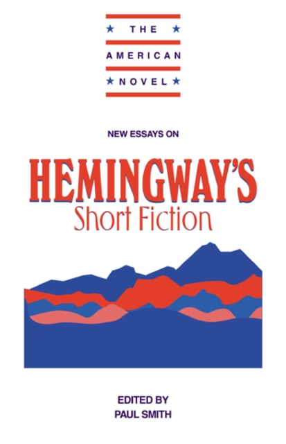 New Essays on Hemingway's Short Fiction, Paperback / softback Book