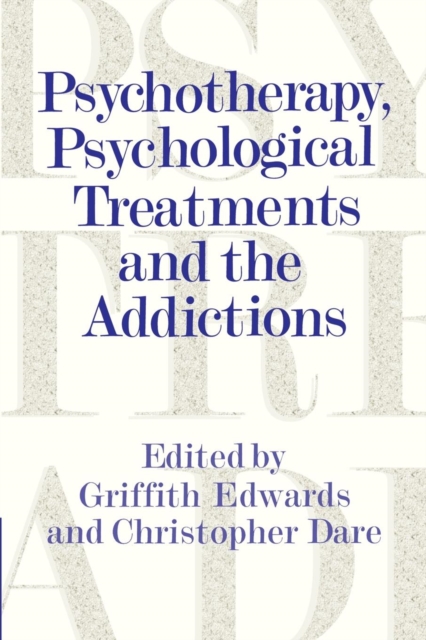 Psychotherapy, Psychological Treatments and the Addictions, Paperback / softback Book