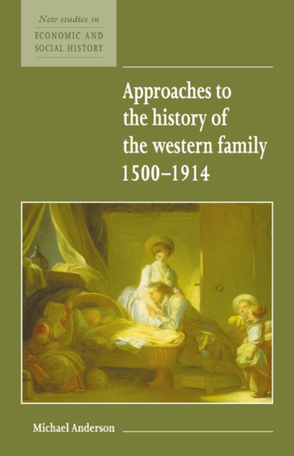 Approaches to the History of the Western Family 1500-1914, Paperback / softback Book