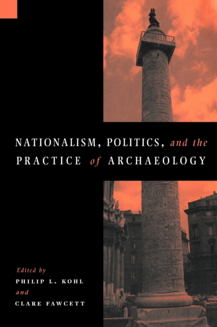 Nationalism, Politics and the Practice of Archaeology, Paperback / softback Book