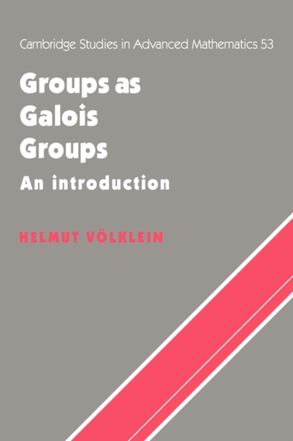 Groups as Galois Groups : An Introduction, Hardback Book