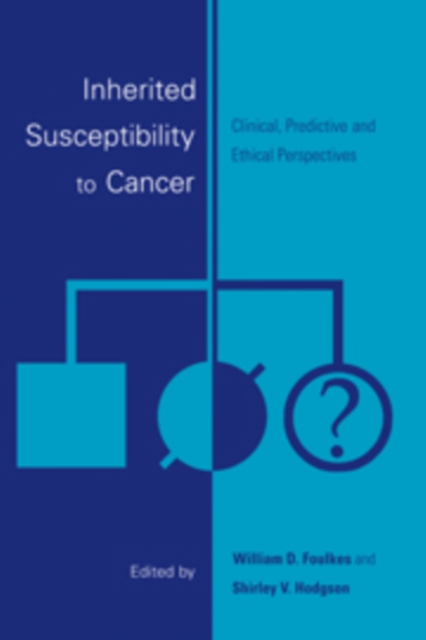 Inherited Susceptibility to Cancer : Clinical, Predictive and Ethical Perspectives, Hardback Book