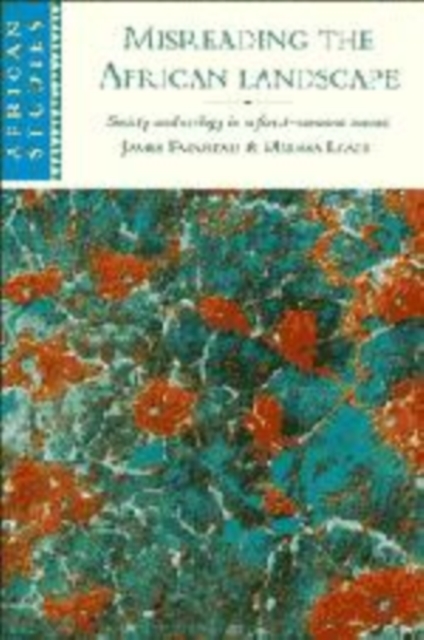 Misreading the African Landscape : Society and Ecology in a Forest-Savanna Mosaic, Hardback Book