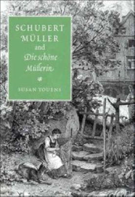 Schubert, Muller, and Die schone Mullerin, Hardback Book