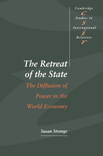 The Retreat of the State : The Diffusion of Power in the World Economy, Paperback / softback Book