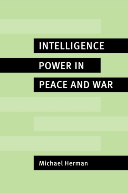 Intelligence Power in Peace and War, Paperback / softback Book