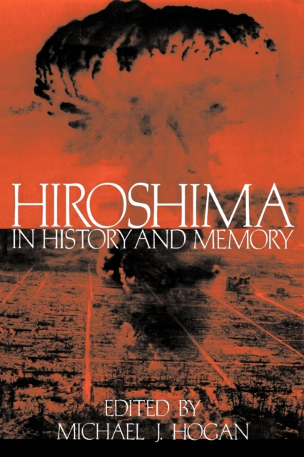 Hiroshima in History and Memory, Paperback / softback Book