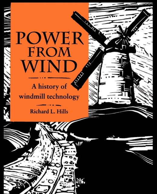 Power from Wind : A History of Windmill Technology, Paperback / softback Book