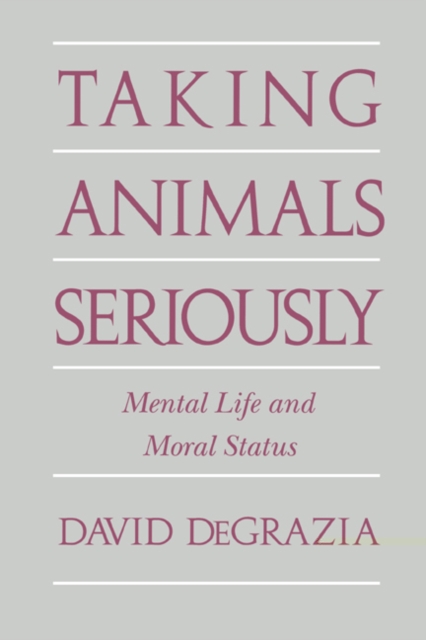 Taking Animals Seriously : Mental Life and Moral Status, Paperback / softback Book