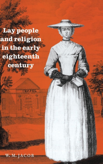 Lay People and Religion in the Early Eighteenth Century, Hardback Book