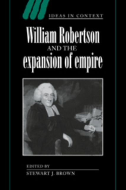 William Robertson and the Expansion of Empire, Hardback Book