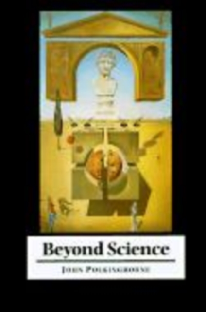 Beyond Science : The Wider Human Context, Hardback Book