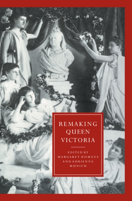 Remaking Queen Victoria, Hardback Book