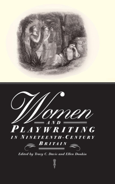 Women and Playwriting in Nineteenth-Century Britain, Hardback Book