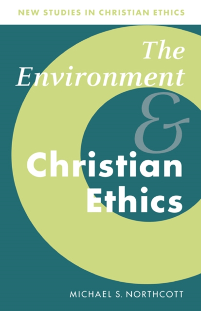 The Environment and Christian Ethics, Paperback / softback Book