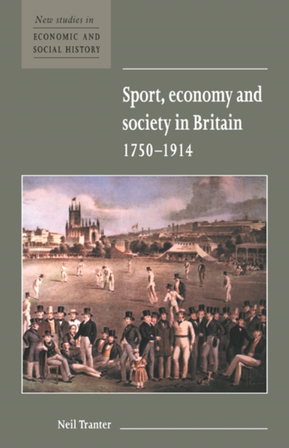 Sport, Economy and Society in Britain 1750-1914, Paperback / softback Book