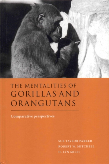 The Mentalities of Gorillas and Orangutans : Comparative Perspectives, Hardback Book